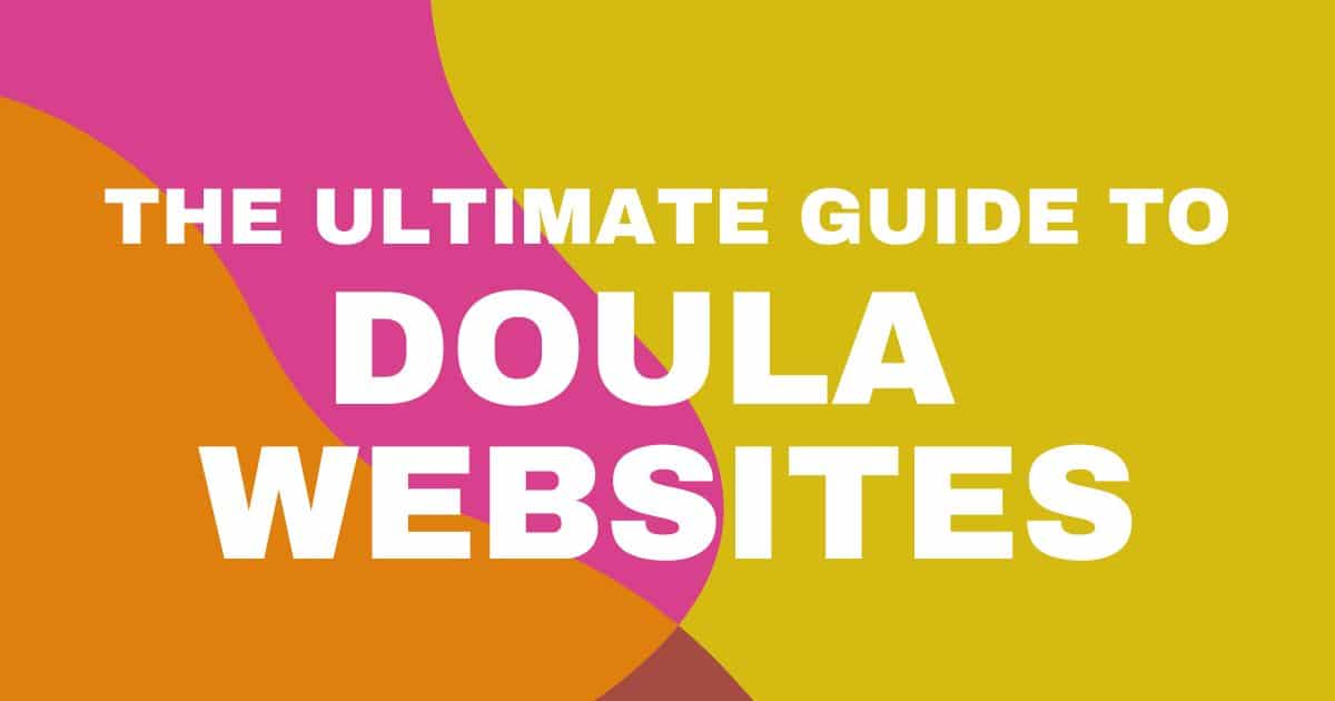 the ultimate guide to doula website design text on bright background